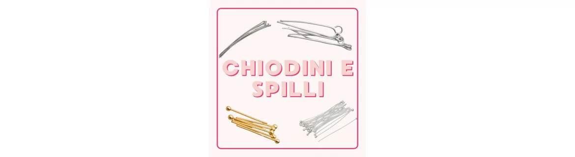 Chiodini e Spilli di alta qualità in Argento 925 e Acciaio - World of Jewel