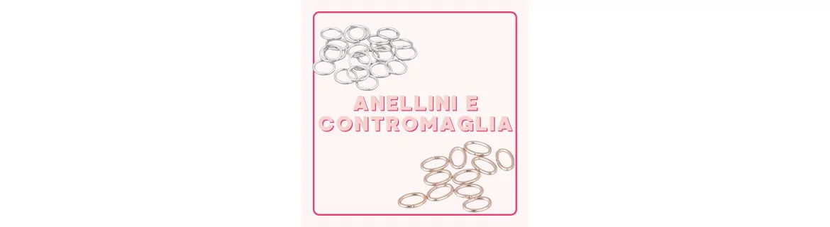 Anellini Contromaglia in Argento 925, Ottone, Bronzo e Acciaio - World of Jewel