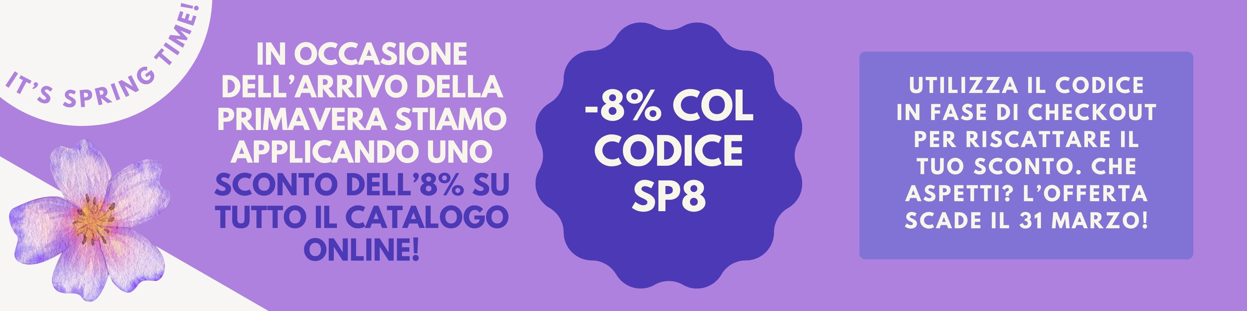 Spring Sale ora Attiva! Risparmia fino all'8% su tutti gli acquisti online