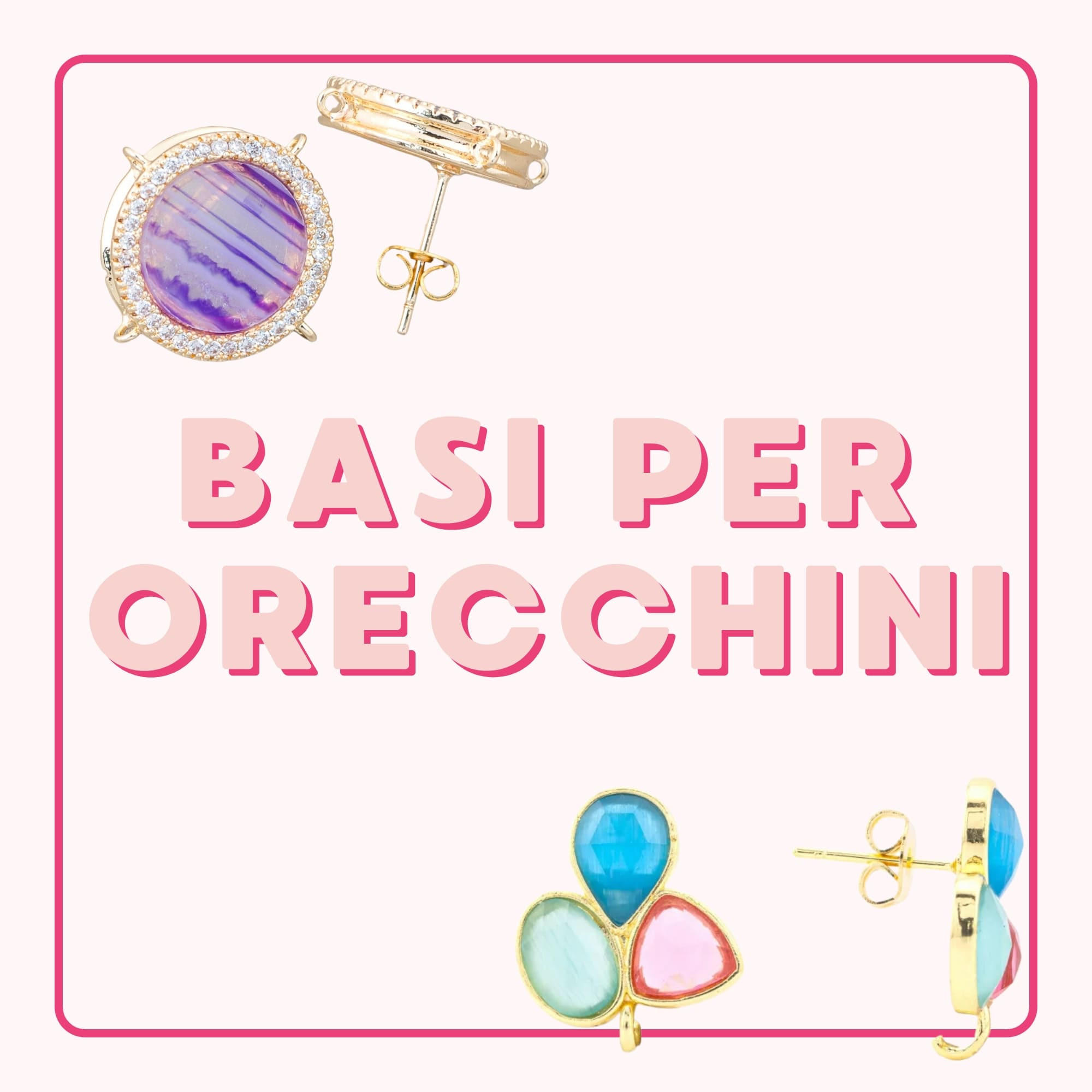 BASI PER ORECCHINI