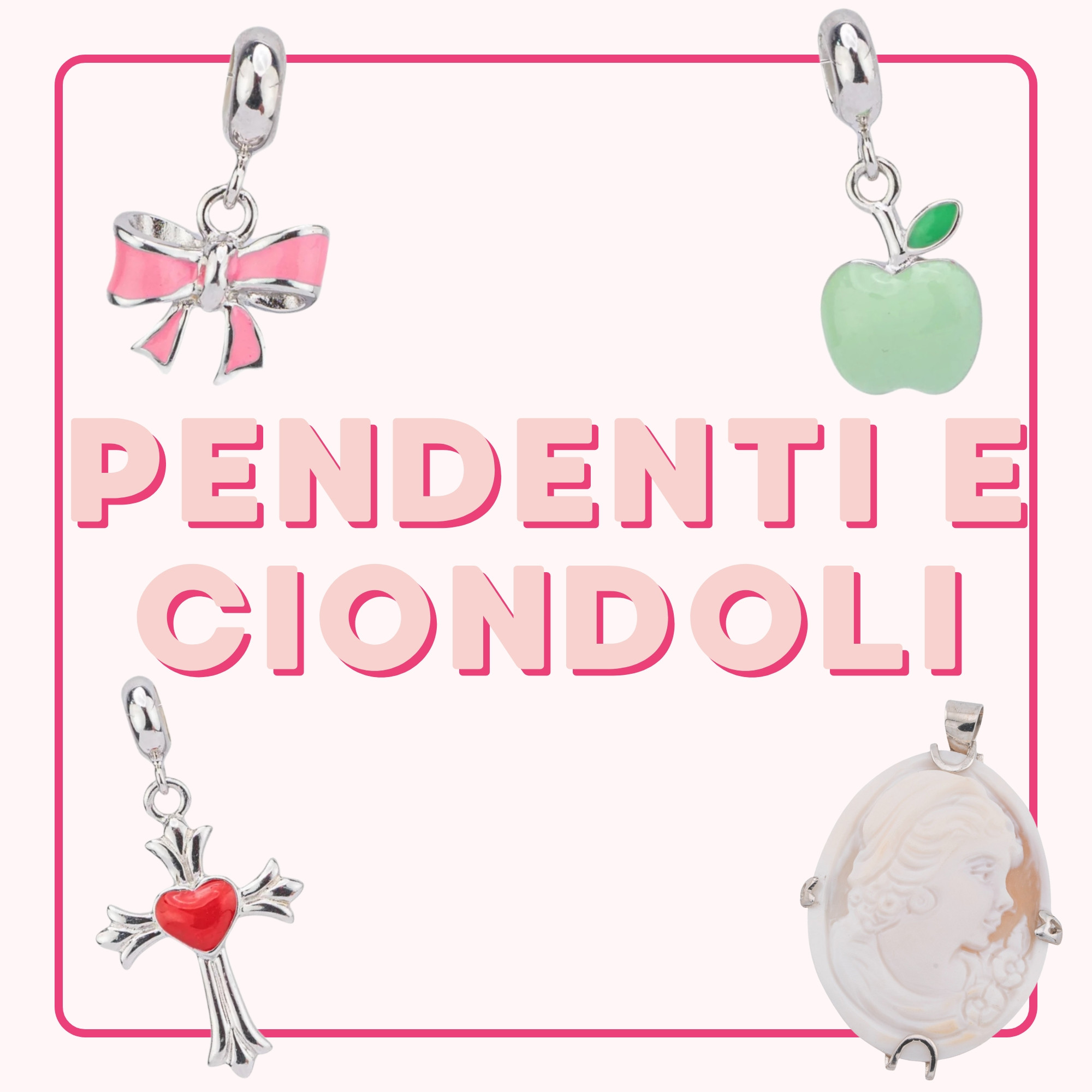 PENDENTI E CIONDOLI